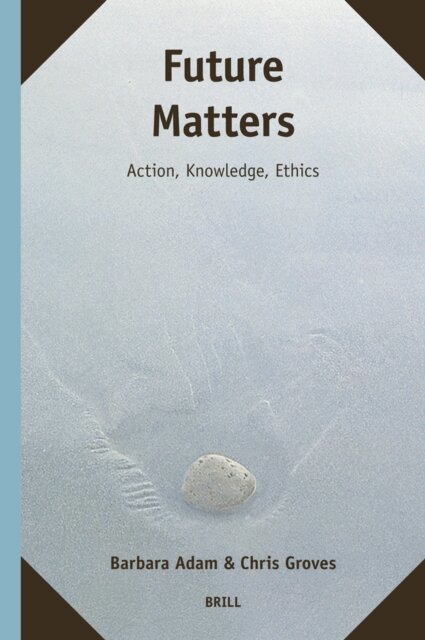 Chris Groves, Barbara Adam - Future Matters, E-bok
