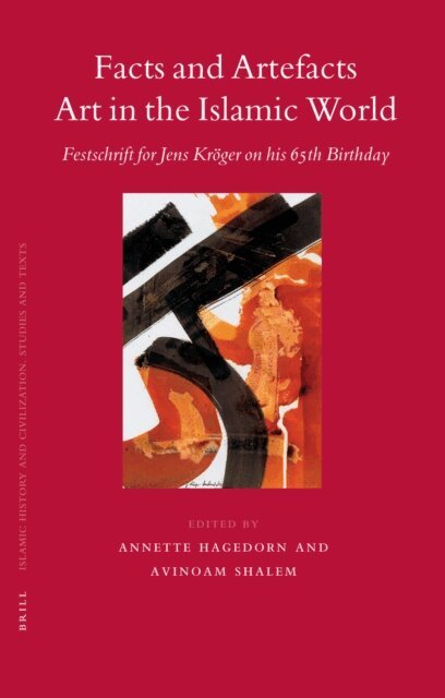 Avinoam Shalem, Annette Hagedorn - Facts and Artefacts - Art in the Islamic World, E-bok
