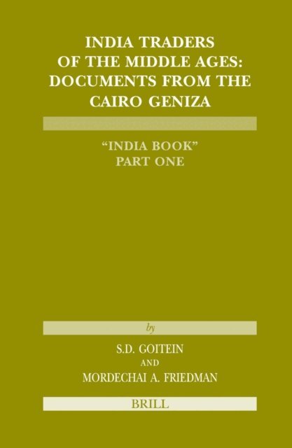 Mordechai Friedman, Shelomo Dov Goitein - India Traders of the Middle Ages, E-bok