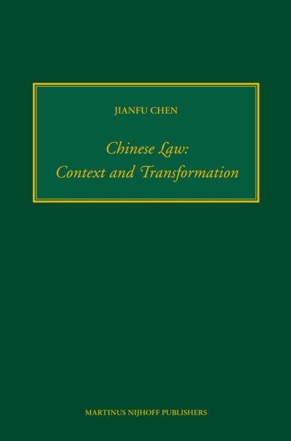 Jianfu Chen - Chinese Law: Context and Transformation, E-bok