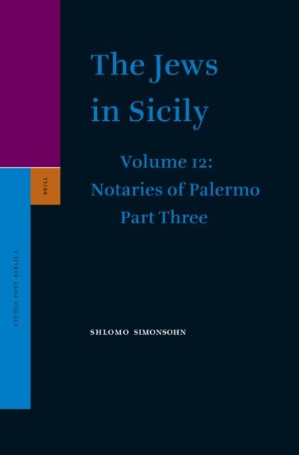 Shlomo Simonsohn - Jews in Sicily, Volume 12 Notaries of Palermo, E-bok