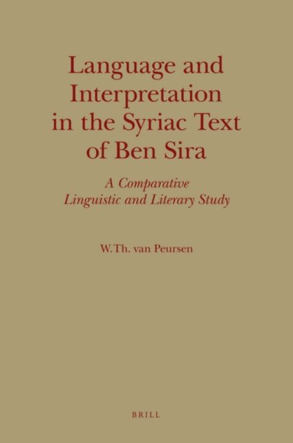 Willem Th. van Peursen - Language and Interpretation in the Syriac Text of Ben Sira, E-bok