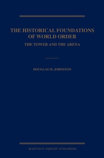 W. Michael Reisman, Douglas Johnston - Historical Foundations of World Order, E-bok