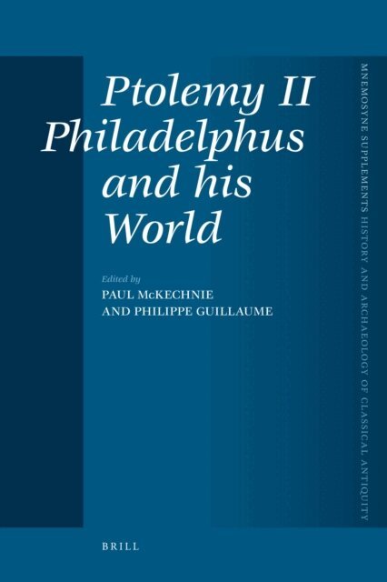Philippe Guillaume, Paul McKechnie - Ptolemy II Philadelphus and his World, E-bok