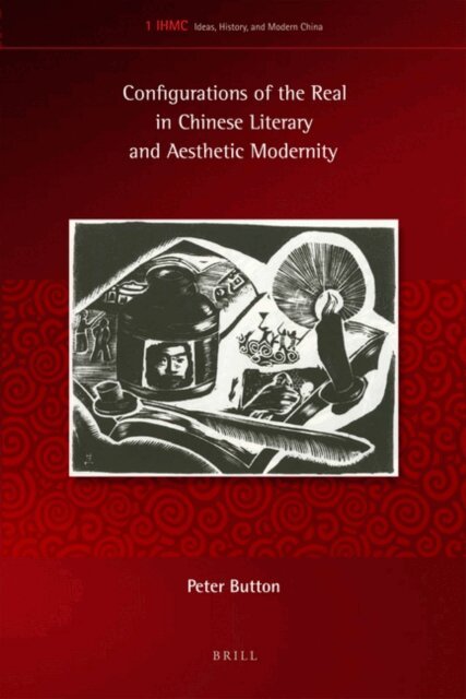 Peter Button - Configurations of the Real in Chinese Literary and Aesthetic Modernity, E-bok
