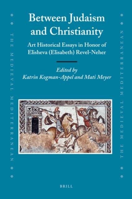 Mati Meyer, Katrin Kogman-Appel - Between Judaism and Christianity, E-bok