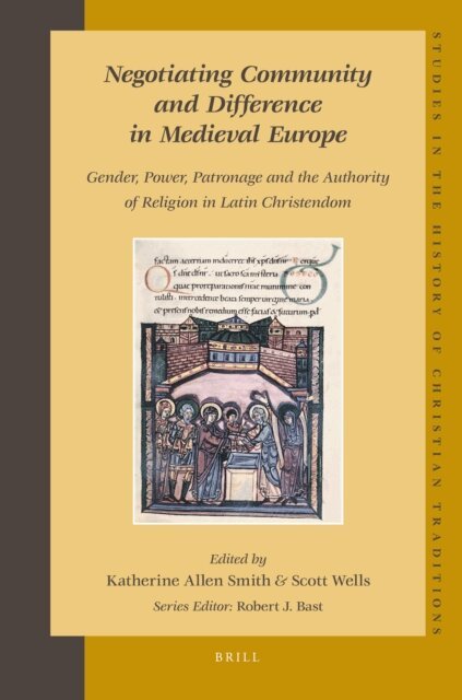 Katherine Smith, Scott Wells - Negotiating Community and Difference in Medieval Europe, E-bok