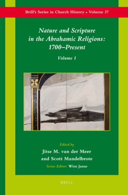 Jitse van der Meer, Scott Mandelbrote - Nature and Scripture in the Abrahamic Religions: 1700-Present, E-bok