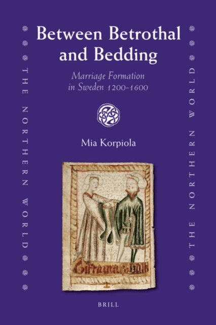 Mia Korpiola - Between Betrothal and Bedding, E-bok