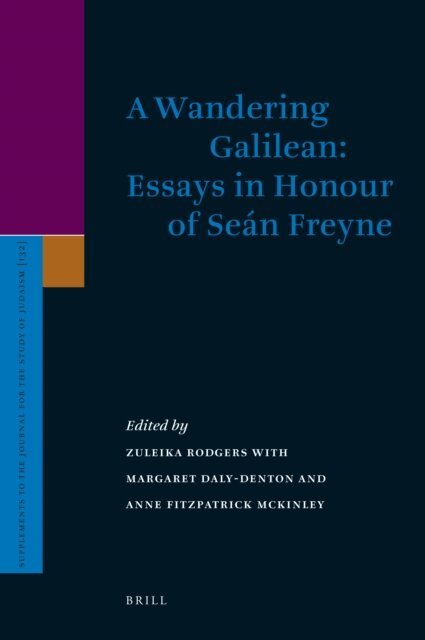Anne Fitzpatrick-McKinley, Margaret Daly-Denton, Zuleika Rodgers - Wandering Galilean: Essays in Honour of Sean Freyne, E-bok