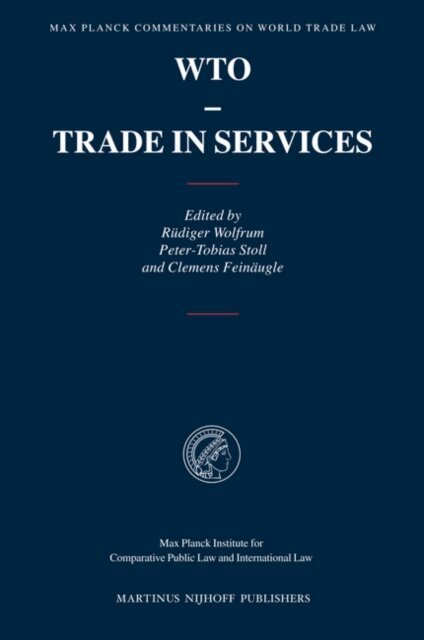 Clemens Feinaugle, Peter-Tobias Stoll, Rudiger Wolfrum - WTO - Trade in Services, E-bok