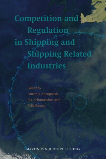 Erik Rosaeg, Lia Athanassiou, Antonis Antapassis - Competition and Regulation in Shipping and Shipping Related Industries, E-bok