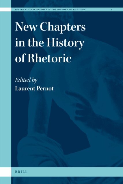 Laurent Pernot - New Chapters in the History of Rhetoric, E-bok