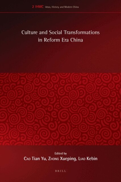 Liao Kebin, Xueping Zhong, Tian Yu Cao - Culture and Social Transformations in Reform Era China, E-bok