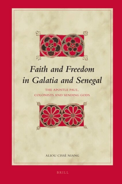 Aliou Cisse Niang - Faith and Freedom in Galatia and Senegal, E-bok