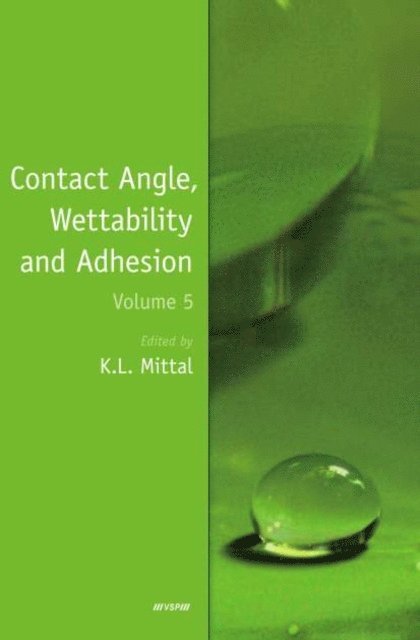 Kash L. Mittal - Contact Angle, Wettability and Adhesion, Volume 5, E-bok