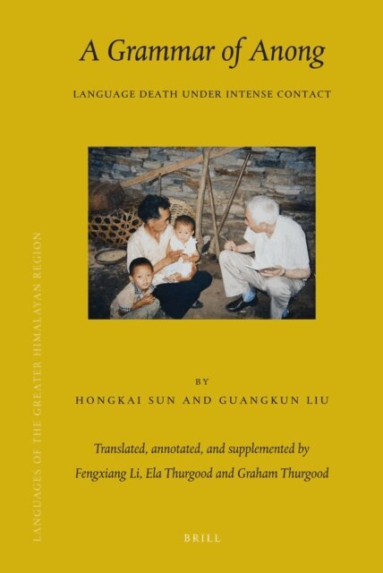 Guangkun Liu, Hongkai Sun, Graham Thurgood, Ela Thurgood, Fengxiang Li - Languages of the Greater Himalayan Region, Volume 9 A Grammar of Anong, E-bok