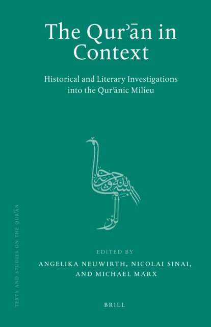 Michael Marx, Nicolai Sinai, Angelika Neuwirth - Qur?an in Context, E-bok