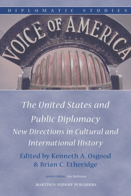 Kenneth. A. Osgood - United States and Public Diplomacy, E-bok