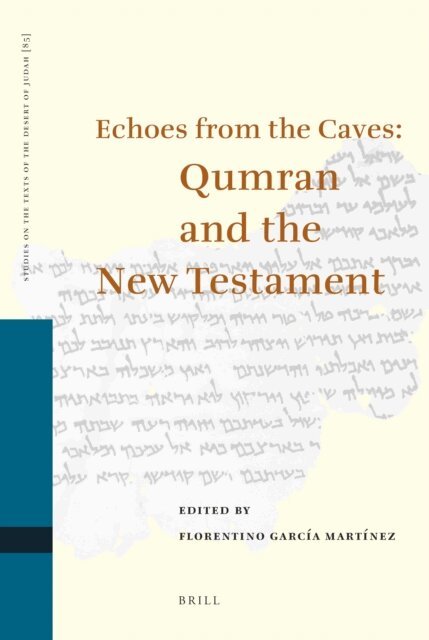 Florentino Garcia Martinez - Echoes from the Caves: Qumran and the New Testament, E-bok