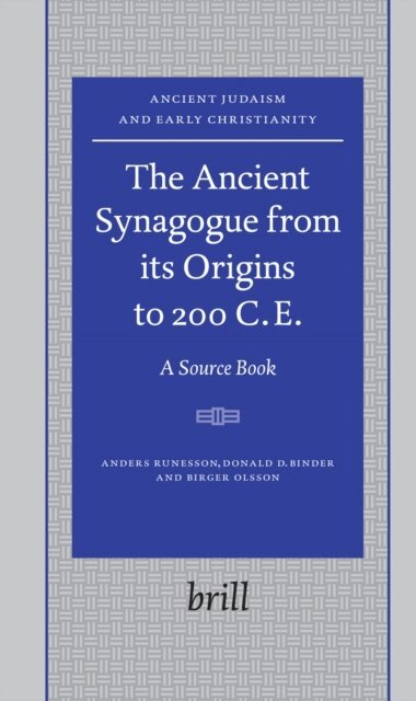 Birger Olsson, Donald Binder, Anders Runesson - Ancient Synagogue from its Origins to 200 C.E., E-bok