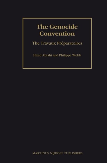 Philippa Webb, Hirad Abtahi - Genocide Convention: The Travaux Preparatoires (2 vols), E-bok