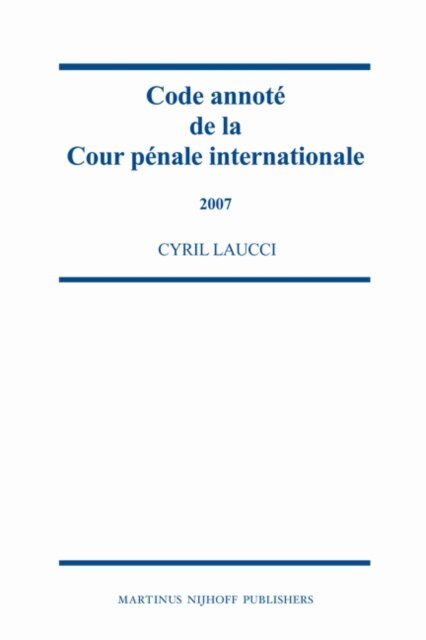 Cyril Laucci - Code annote de la Cour penale internationale, 2004-2006, E-bok
