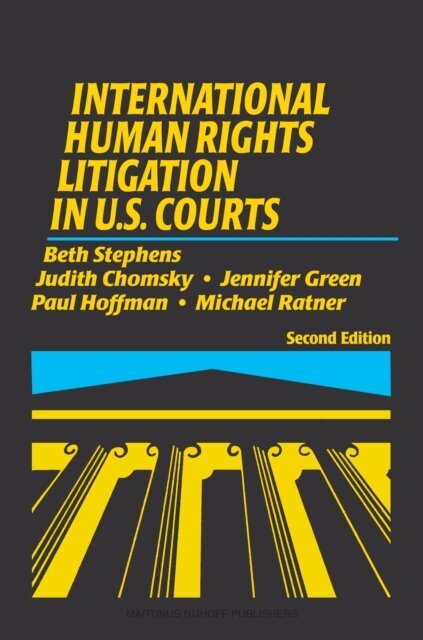Paul Hoffman, Jennifer Green, Judith Chomsky, Michael Ratner, Beth Stephens - International Human Rights Litigation in U.S. Courts, E-bok