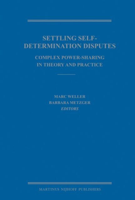 Barbara Metzger, Marc Weller - Settling Self-Determination Disputes, E-bok