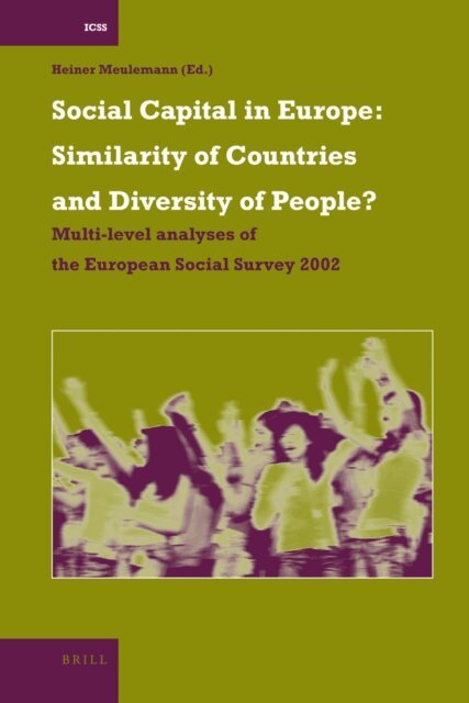 Heiner Meulemann - Social Capital in Europe: Similarity of Countries and Diversity of People?, E-bok