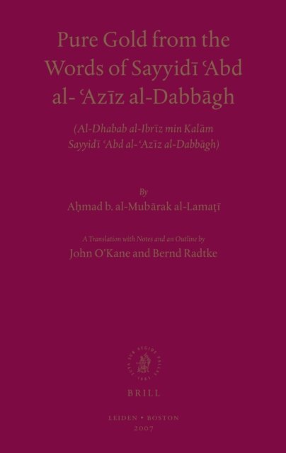 Bernd Radtke, John O'Kane - Pure Gold from the Words of Sayyidi ?Abd al-?Aziz al-Dabbagh, E-bok