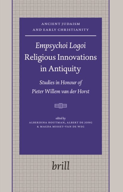 Magda Misset-Van de Weg, Albert de Jong, Alberdina Houtman - Empsychoi Logoi - Religious Innovations in Antiquity, E-bok