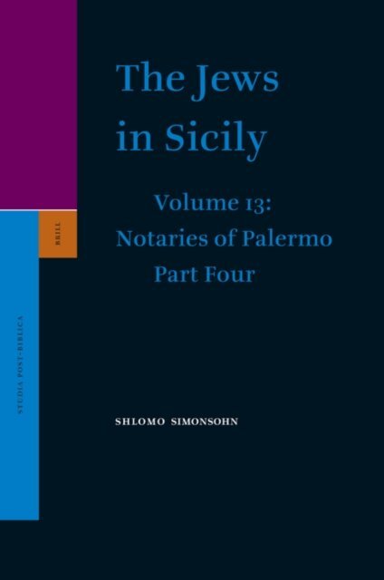 Shlomo Simonsohn - Jews in Sicily, Volume 13 Notaries of Palermo, E-bok