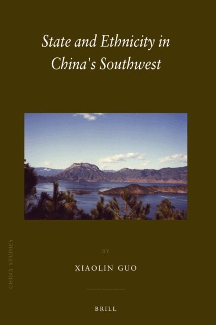 Xiaolin Guo - State and Ethnicity in China's Southwest, E-bok