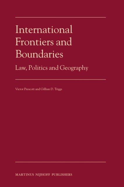 Gillian D. Triggs, Victor Prescott - International Frontiers and Boundaries, E-bok