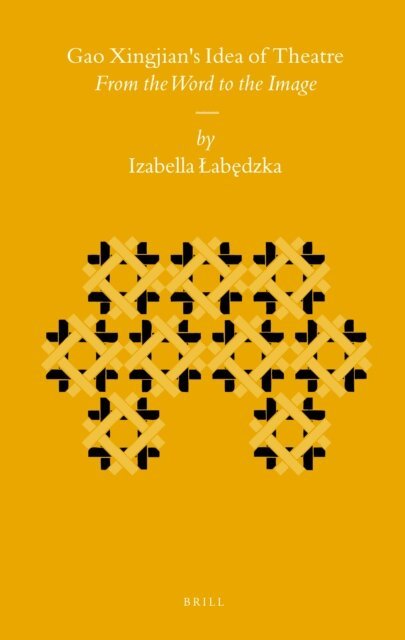 Izabella Labedzka - Gao Xingjian's Idea of Theatre, E-bok