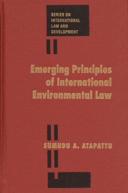 Sumudu Atapattu - Emerging Principles of International Environmental Law, E-bok