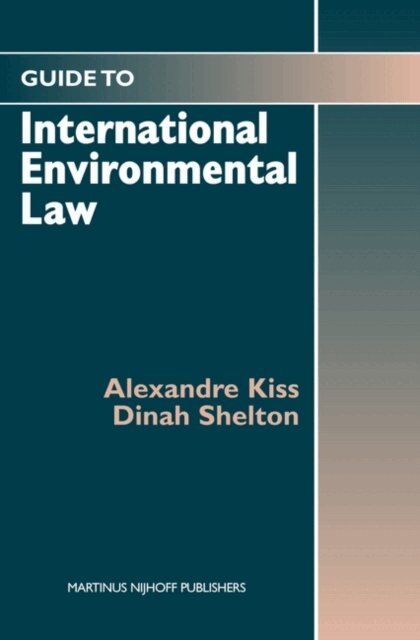 Dinah Shelton, Alexandre Kiss - Guide to International Environmental Law, E-bok