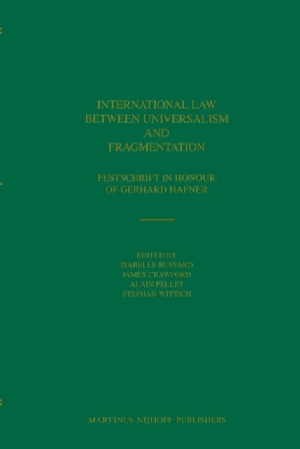 Stephan Wittich, Alain Pellet, James Crawford, Isabelle Buffard - International Law between Universalism and Fragmentation, E-bok