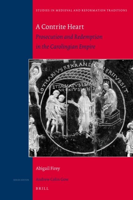 Abigail Firey - Contrite Heart: Prosecution and Redemption in the Carolingian Empire, E-bok