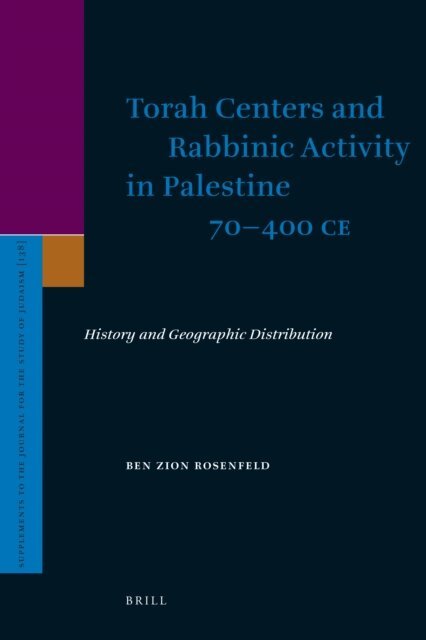 Ben-Zion Rosenfeld - Torah Centers and Rabbinic Activity in Palestine, 70-400 CE, E-bok