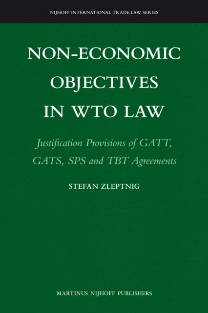 Stefan Zleptnig - Non-Economic Objectives in WTO Law, E-bok