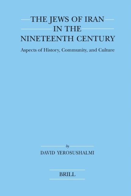David Yeroushalmi - Jews of Iran in the Nineteenth Century (paperback), E-bok