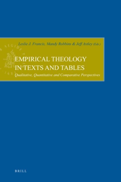 Mandy Robbins, Jeff Astley, Leslie J. Francis - Empirical Theology in Texts and Tables, E-bok