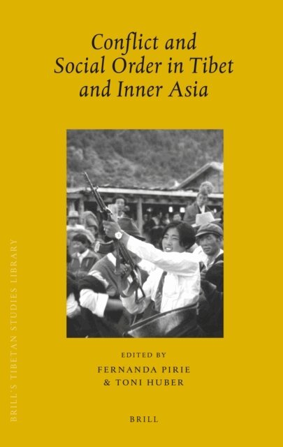 Toni Huber, Fernanda Pirie - Conflict and Social Order in Tibet and Inner Asia, E-bok