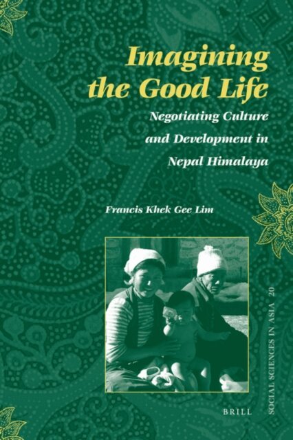 Francis Khek Gee Lim - Imagining the Good Life, E-bok