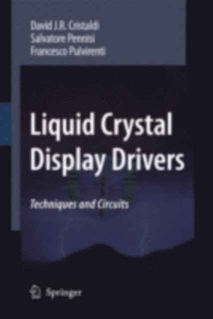 Francesco Pulvirenti, Salvatore Pennisi, David J.R. Cristaldi - Liquid Crystal Display Drivers, E-bok