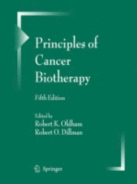 Robert O. Dillman, Robert K. Oldham - Principles of Cancer Biotherapy, E-bok