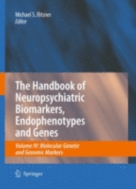 Michael S. Ritsner - Handbook of Neuropsychiatric Biomarkers, Endophenotypes and Genes, E-bok