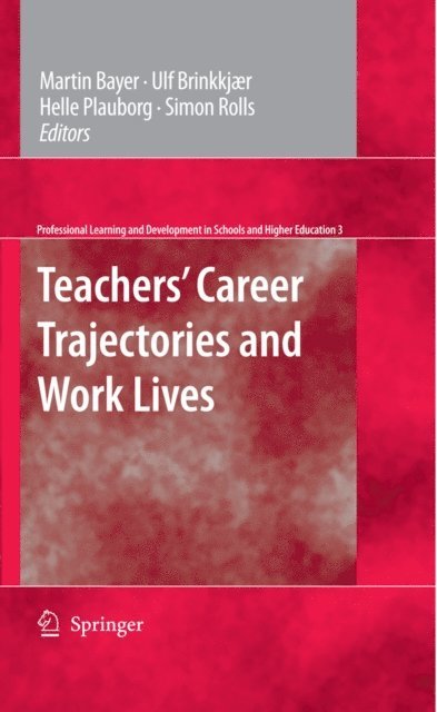 Simon Rolls, Helle Plauborg, Ulf Brinkkjaer, Martin Bayer - Teachers' Career Trajectories and Work Lives, E-bok